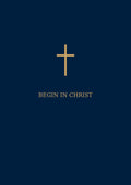 Begin in Christ Journal